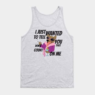 DOG FUNNY-DON'T COUNT ON ME Tank Top